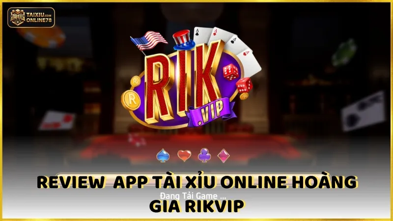 App Tài Xỉu Online Rikvip