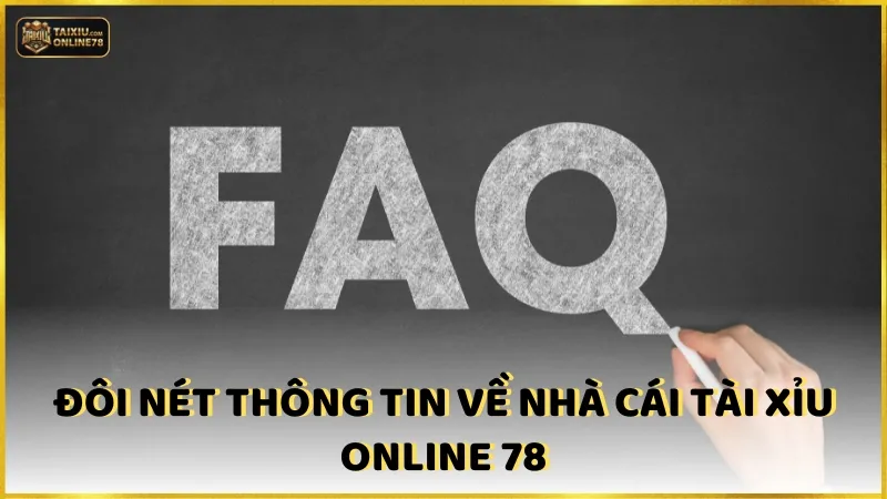 Đôi nét thông tin về nhà cái Tài xỉu online 78