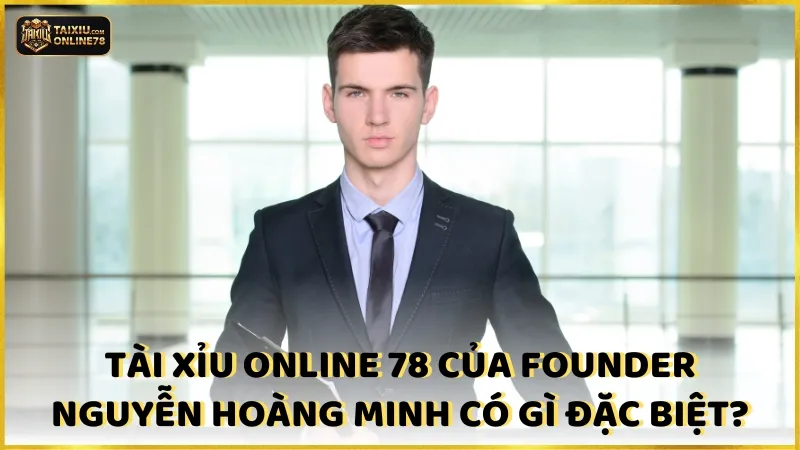 Quá trình xây dựng Tài Xỉu Online 78